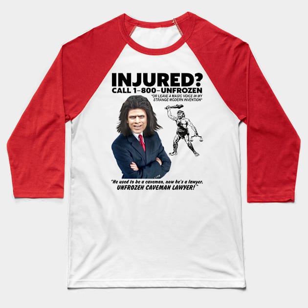 UNFROZEN CAVEMAN LAWYER Baseball T-Shirt by darklordpug